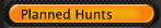 Planned Hunts